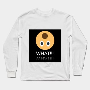 What!!! Long Sleeve T-Shirt